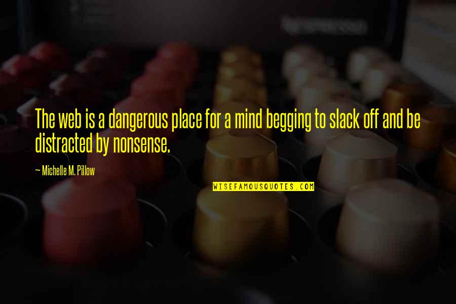 Ozdobioneawy Quotes By Michelle M. Pillow: The web is a dangerous place for a Ozdobioneawy Quotes By Michelle M. Pillow: The web is a dangerous place for a