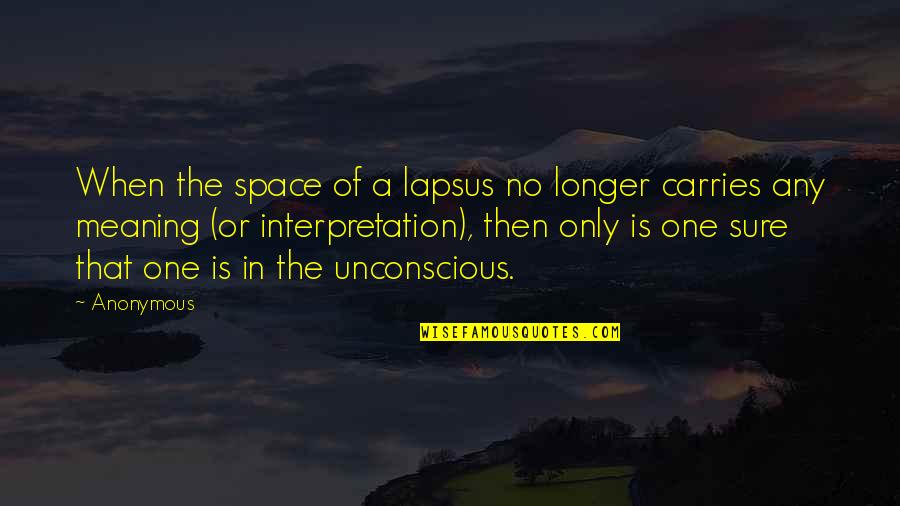 Ozogame Quotes By Anonymous: When the space of a lapsus no longer Ozogame Quotes By Anonymous: When the space of a lapsus no longer