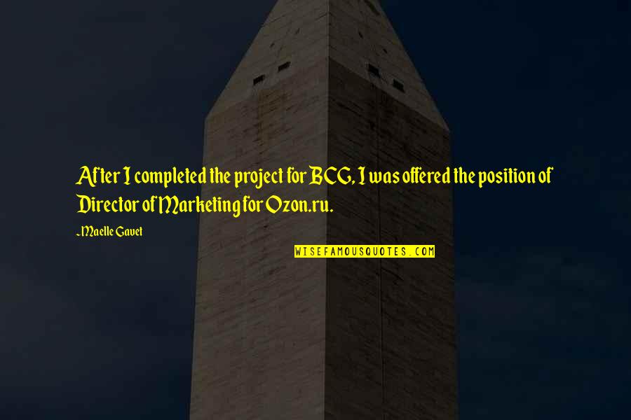 Ozon Quotes By Maelle Gavet: After I completed the project for BCG, I
