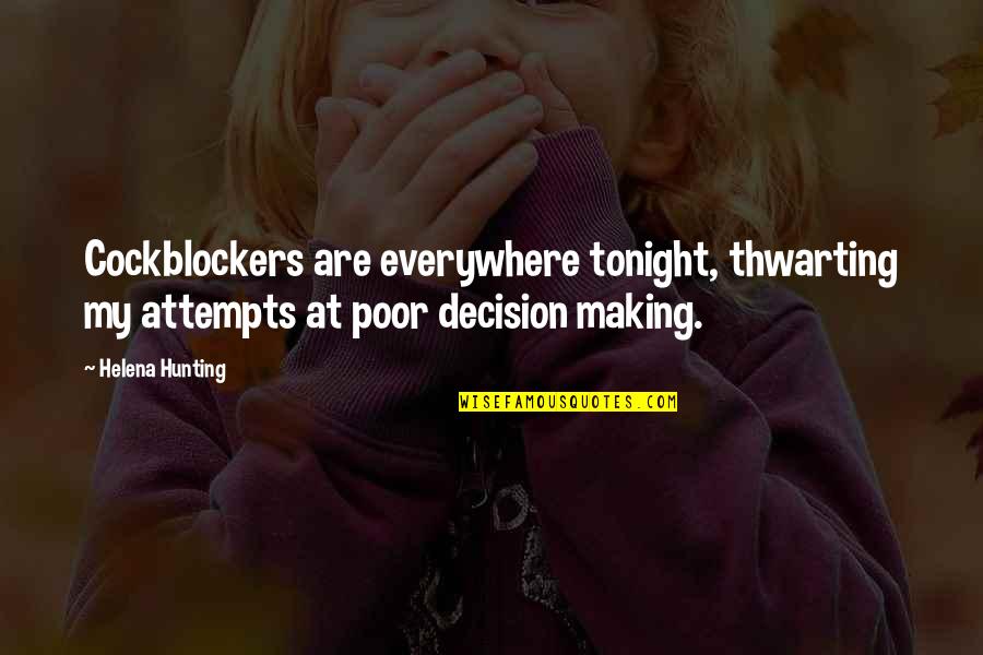 Ozoum Quotes By Helena Hunting: Cockblockers are everywhere tonight, thwarting my attempts at