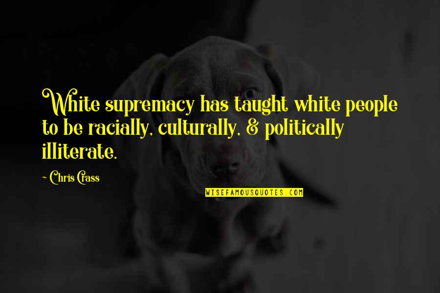 Ozsoy Aksesuar Quotes By Chris Crass: White supremacy has taught white people to be