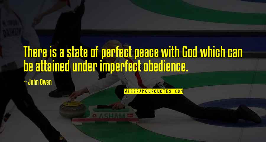 Ozsoy Istemi Quotes By John Owen: There is a state of perfect peace with Ozsoy Istemi Quotes By John Owen: There is a state of perfect peace with