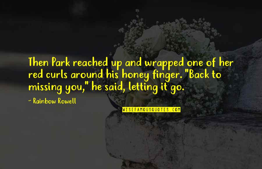 Ozvali Quotes By Rainbow Rowell: Then Park reached up and wrapped one of