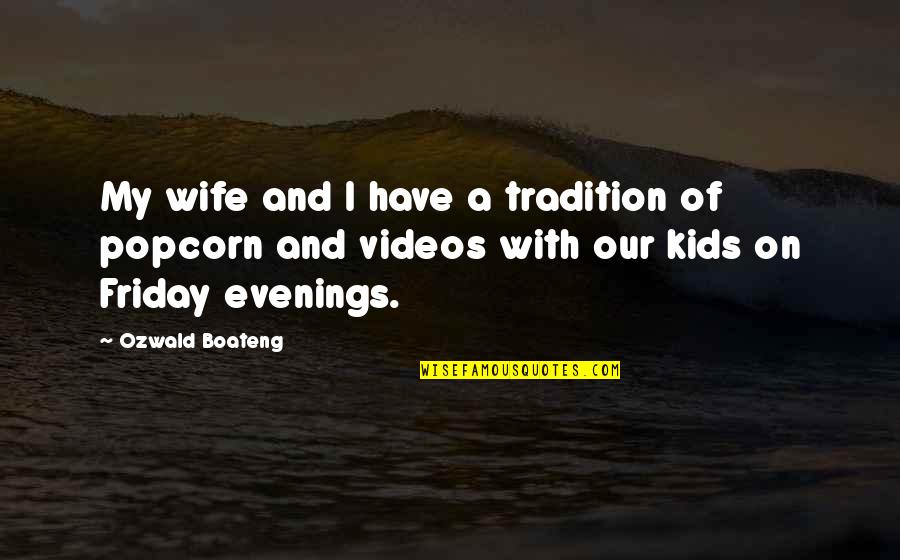 Ozwald Quotes By Ozwald Boateng: My wife and I have a tradition of