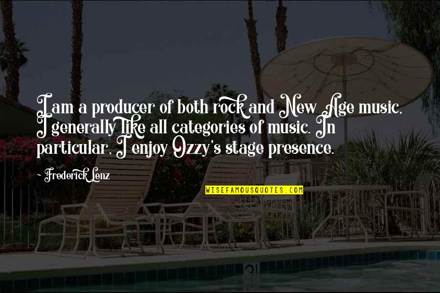 Ozzy's Quotes By Frederick Lenz: I am a producer of both rock and