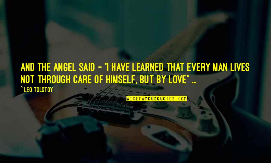 P 201 Quotes By Leo Tolstoy: And the angel said - "I have learned P 201 Quotes By Leo Tolstoy: And the angel said - "I have learned