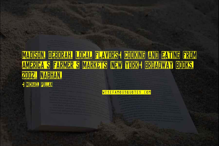 P 201 Quotes By Michael Pollan: Madison, Deborah. Local Flavors: Cooking and Eating from P 201 Quotes By Michael Pollan: Madison, Deborah. Local Flavors: Cooking and Eating from
