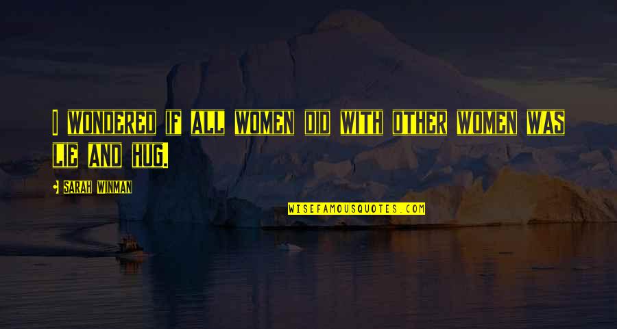 P 289 1926 Quotes By Sarah Winman: I wondered if all women did with other