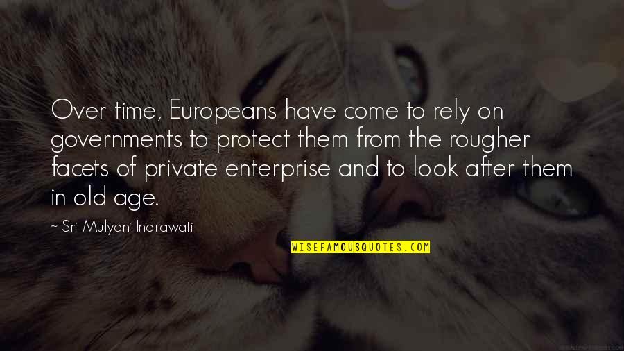 P 344 Quotes By Sri Mulyani Indrawati: Over time, Europeans have come to rely on P 344 Quotes By Sri Mulyani Indrawati: Over time, Europeans have come to rely on
