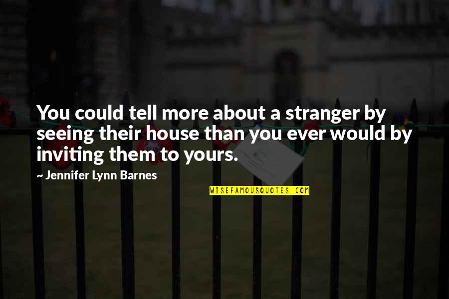 P 49 Warner Juliette Quotes By Jennifer Lynn Barnes: You could tell more about a stranger by