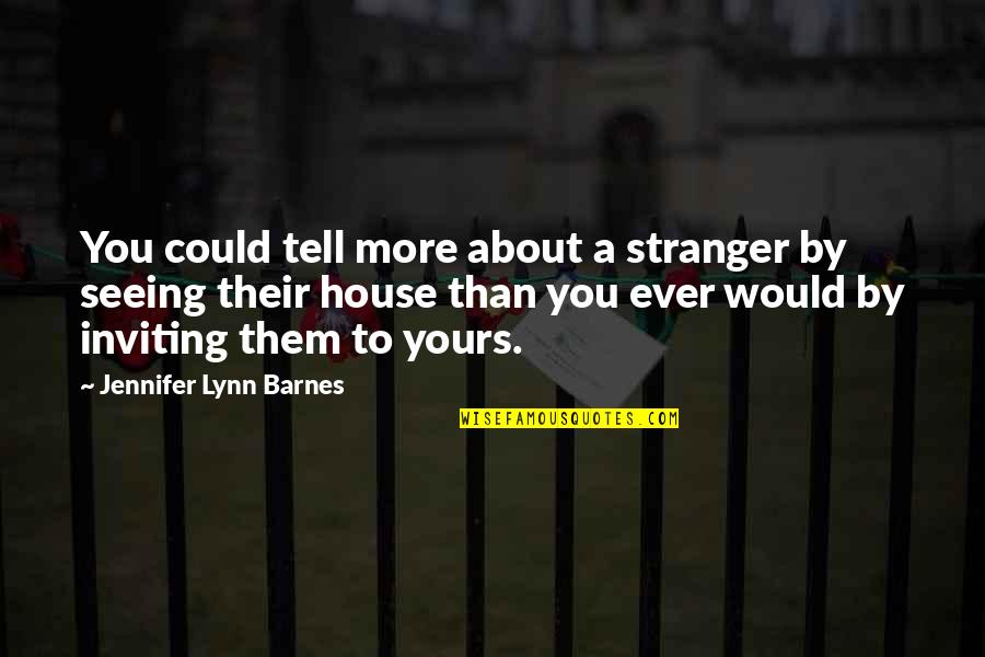 P 49 Warner Juliette Quotes By Jennifer Lynn Barnes: You could tell more about a stranger by P 49 Warner Juliette Quotes By Jennifer Lynn Barnes: You could tell more about a stranger by