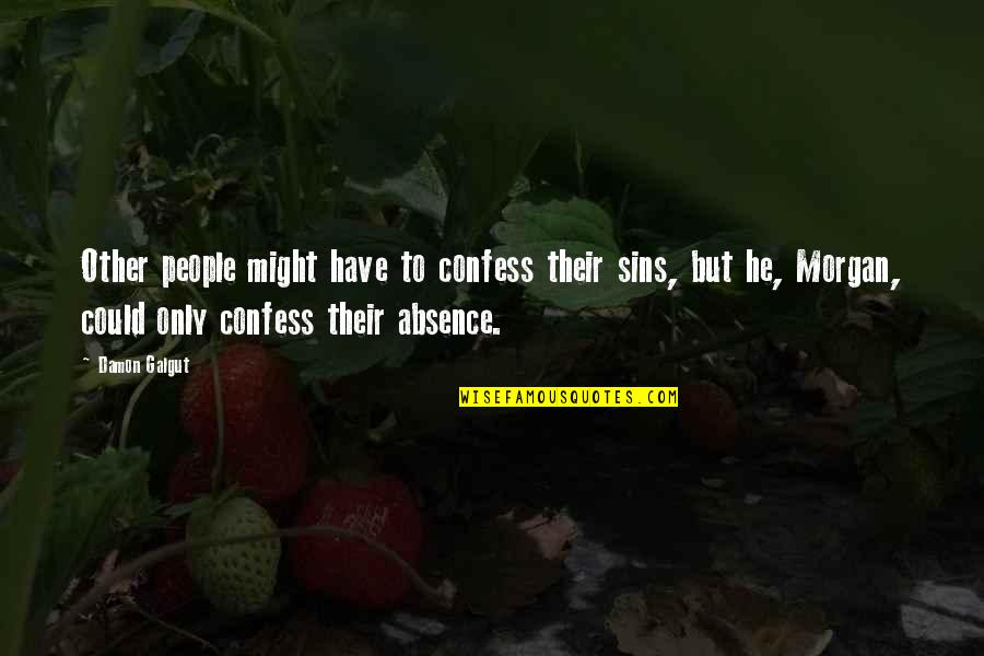 P B Shelley Famous Quotes By Damon Galgut: Other people might have to confess their sins, P B Shelley Famous Quotes By Damon Galgut: Other people might have to confess their sins,