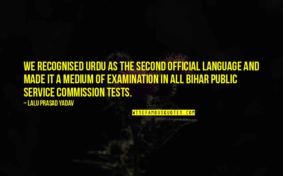 P B U H In Urdu Quotes By Lalu Prasad Yadav: We recognised Urdu as the second official language P B U H In Urdu Quotes By Lalu Prasad Yadav: We recognised Urdu as the second official language