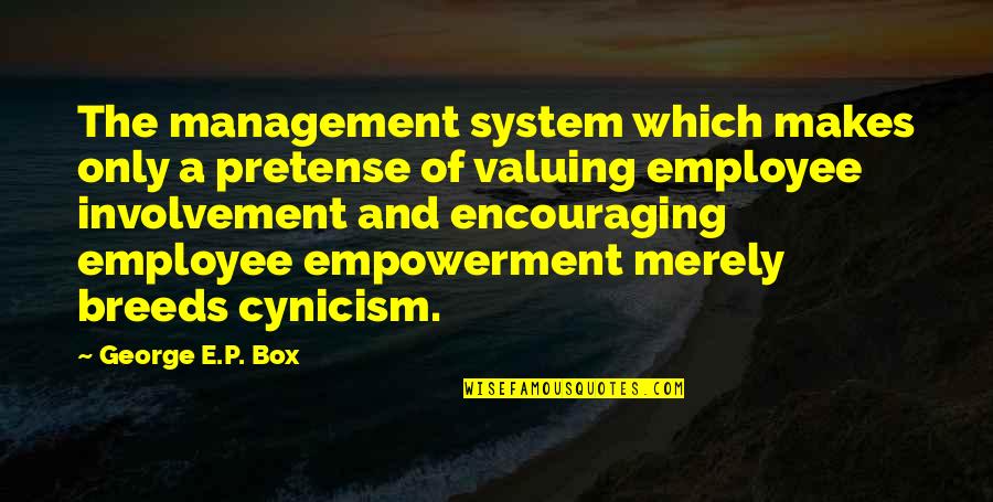 P.e Quotes By George E.P. Box: The management system which makes only a pretense