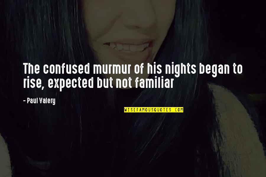 P Graham Dunn Dining Room Quotes By Paul Valery: The confused murmur of his nights began to