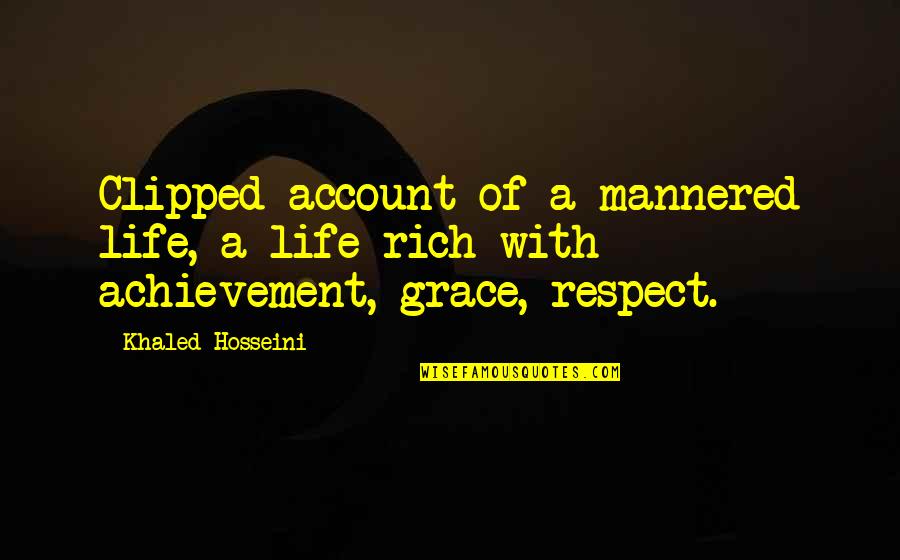 P L Account Quotes By Khaled Hosseini: Clipped account of a mannered life, a life