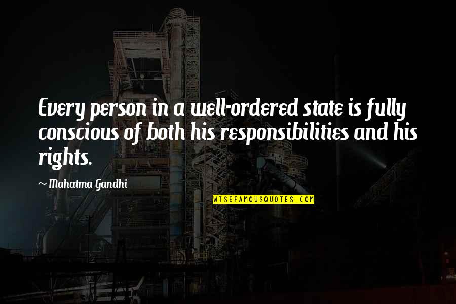 P L Responsibility Quotes By Mahatma Gandhi: Every person in a well-ordered state is fully
