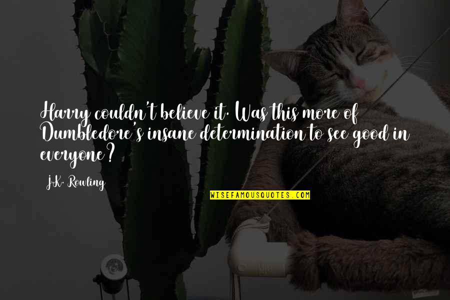 P Lyaorient Ci S Gyakorlatok Quotes By J.K. Rowling: Harry couldn't believe it. Was this more of P Lyaorient Ci S Gyakorlatok Quotes By J.K. Rowling: Harry couldn't believe it. Was this more of