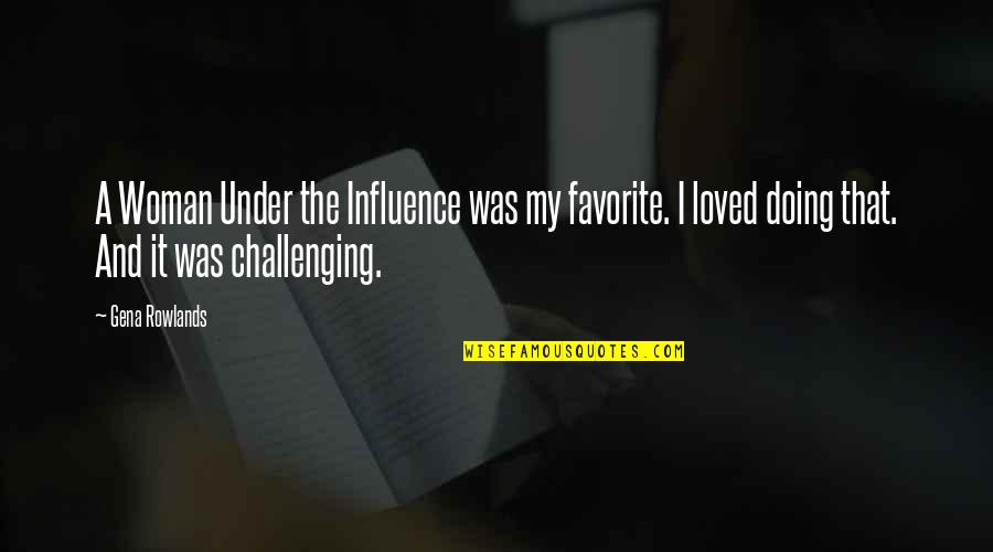 P Q M City Square Quotes By Gena Rowlands: A Woman Under the Influence was my favorite. P Q M City Square Quotes By Gena Rowlands: A Woman Under the Influence was my favorite.