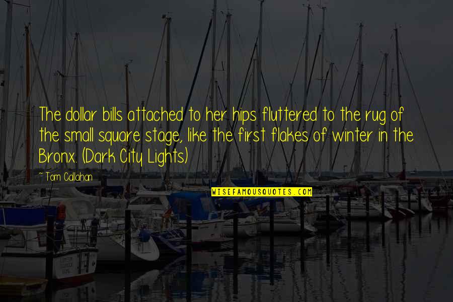 P Q M City Square Quotes By Tom Callahan: The dollar bills attached to her hips fluttered P Q M City Square Quotes By Tom Callahan: The dollar bills attached to her hips fluttered