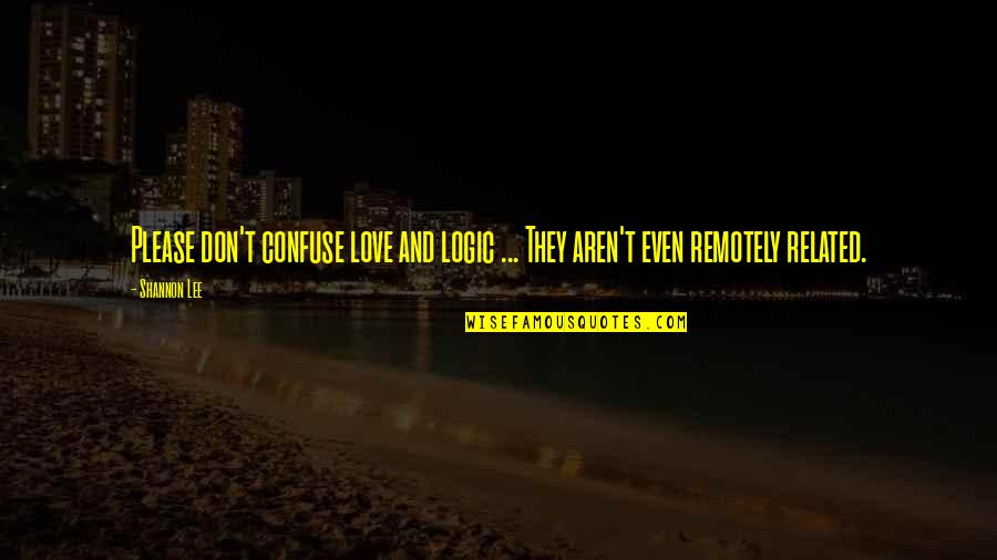 P Ramlee Movie Quotes By Shannon Lee: Please don't confuse love and logic ... They