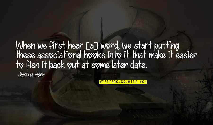 P Ricles Cuidado Quotes By Joshua Foer: When we first hear [a] word, we start
