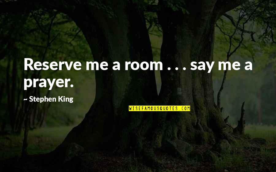 P Sztorok P Sztorok Rvendezve Quotes By Stephen King: Reserve me a room . . . say P Sztorok P Sztorok Rvendezve Quotes By Stephen King: Reserve me a room . . . say