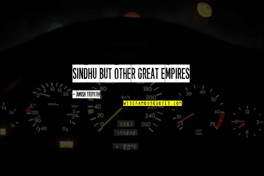 P V Sindhu Quotes By Amish Tripathi: Sindhu but other great empires P V Sindhu Quotes By Amish Tripathi: Sindhu but other great empires