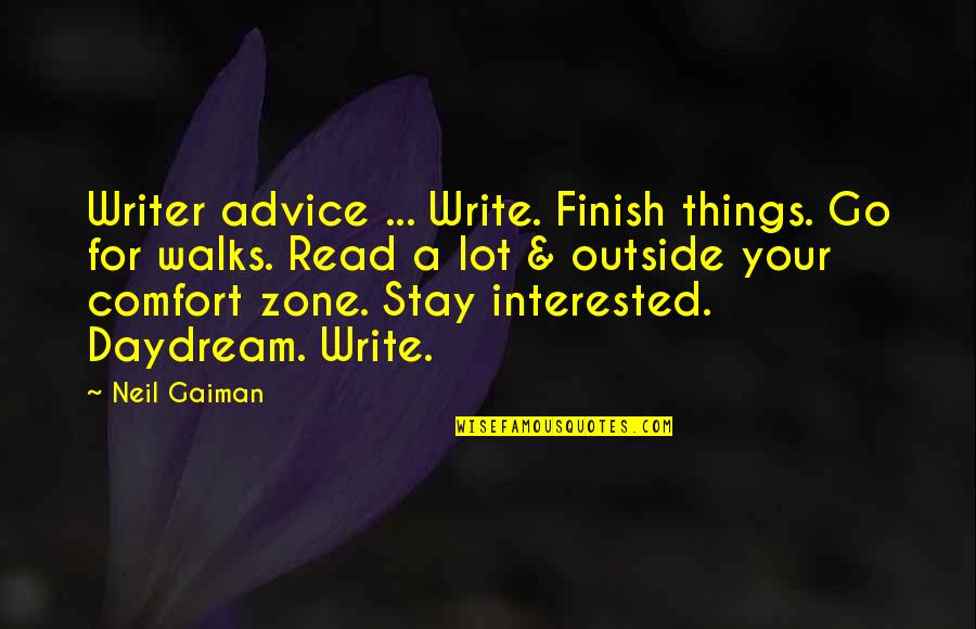 P1129 Quotes By Neil Gaiman: Writer advice ... Write. Finish things. Go for P1129 Quotes By Neil Gaiman: Writer advice ... Write. Finish things. Go for