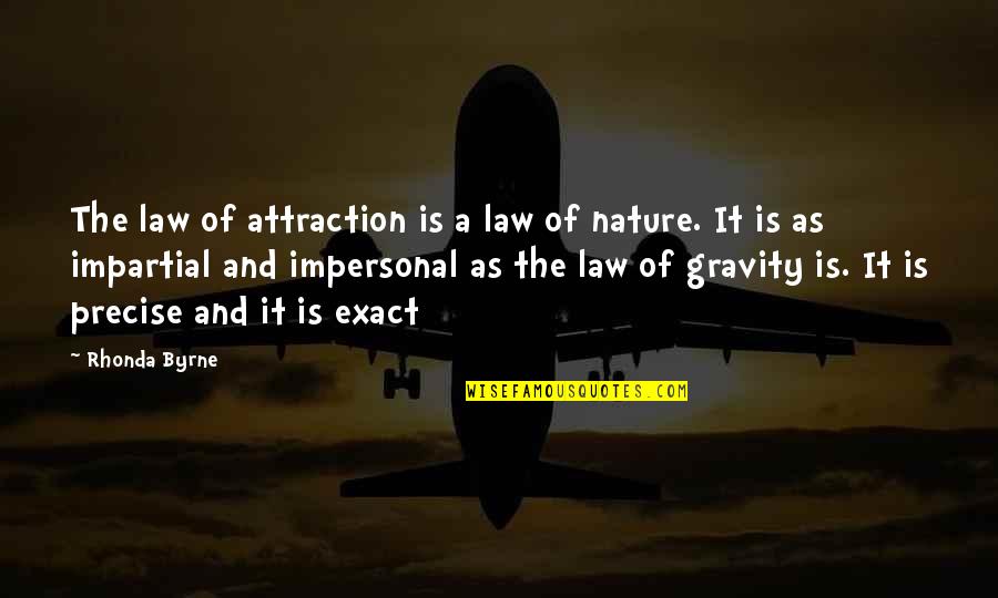 P1145 Quotes By Rhonda Byrne: The law of attraction is a law of P1145 Quotes By Rhonda Byrne: The law of attraction is a law of