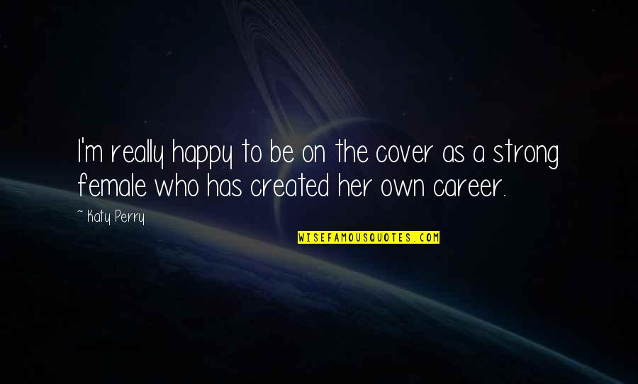 P118b Quotes By Katy Perry: I'm really happy to be on the cover