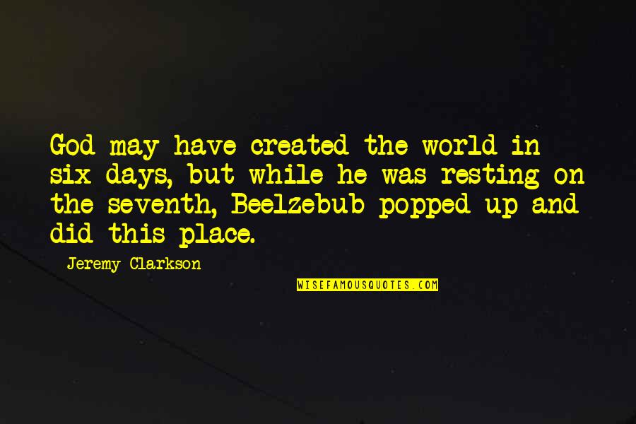 P1232 Quotes By Jeremy Clarkson: God may have created the world in six P1232 Quotes By Jeremy Clarkson: God may have created the world in six