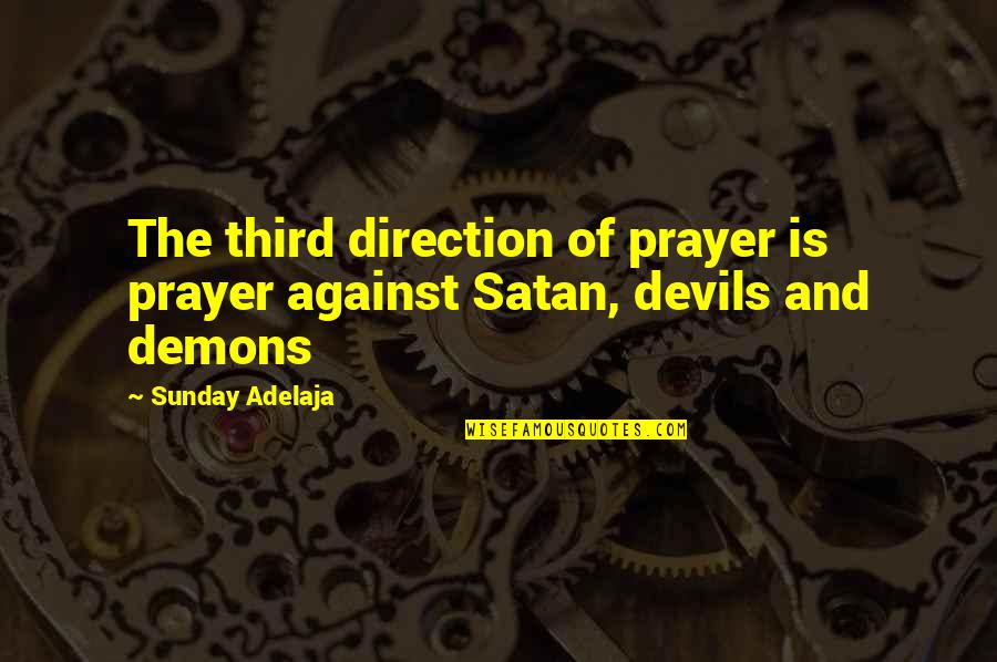 P1351 Quotes By Sunday Adelaja: The third direction of prayer is prayer against