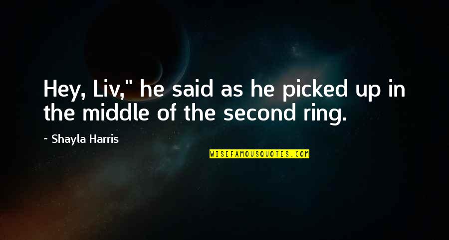 P1414 Quotes By Shayla Harris: Hey, Liv," he said as he picked up