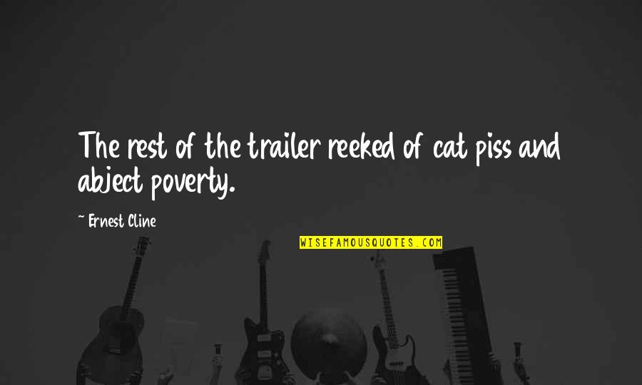 P1464 Quotes By Ernest Cline: The rest of the trailer reeked of cat