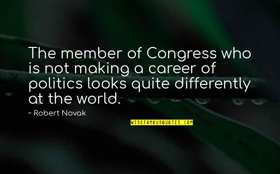P1603 Quotes By Robert Novak: The member of Congress who is not making