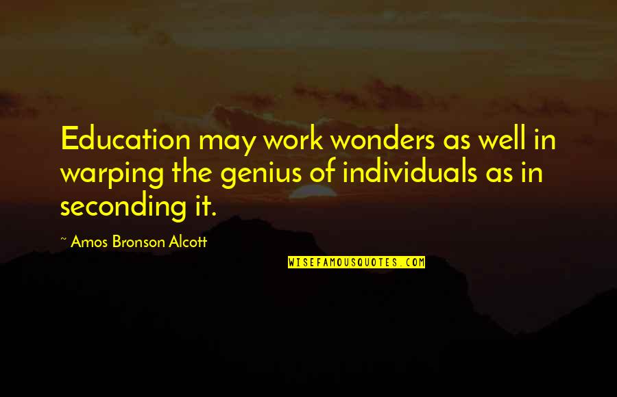 P1744 Quotes By Amos Bronson Alcott: Education may work wonders as well in warping P1744 Quotes By Amos Bronson Alcott: Education may work wonders as well in warping