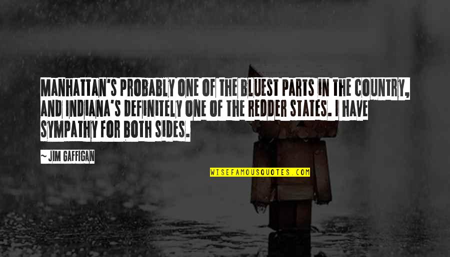 P1779 Quotes By Jim Gaffigan: Manhattan's probably one of the bluest parts in P1779 Quotes By Jim Gaffigan: Manhattan's probably one of the bluest parts in