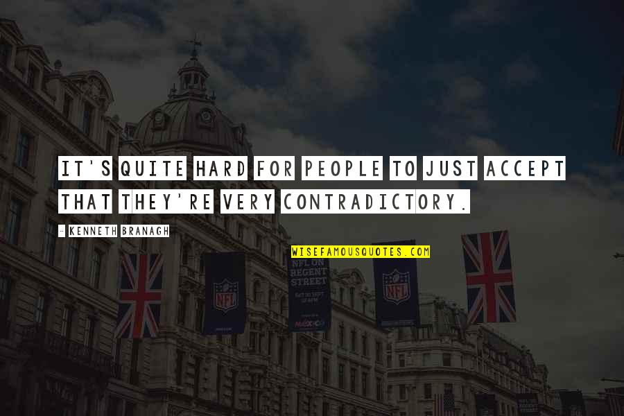 P18434 B21 Quotes By Kenneth Branagh: It's quite hard for people to just accept
