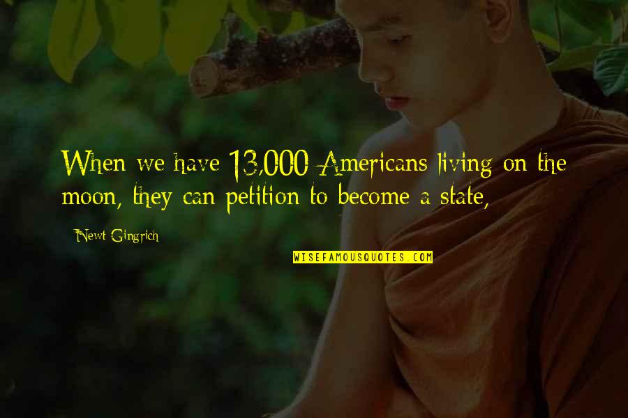 P1987 Quotes By Newt Gingrich: When we have 13,000 Americans living on the P1987 Quotes By Newt Gingrich: When we have 13,000 Americans living on the