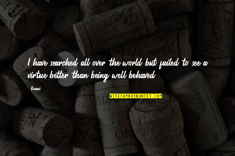 P2144 Quotes By Rumi: I have searched all over the world but