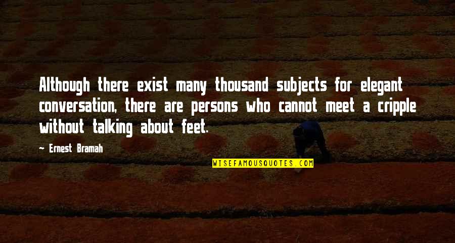 P229 Vs P226 Quotes By Ernest Bramah: Although there exist many thousand subjects for elegant P229 Vs P226 Quotes By Ernest Bramah: Although there exist many thousand subjects for elegant