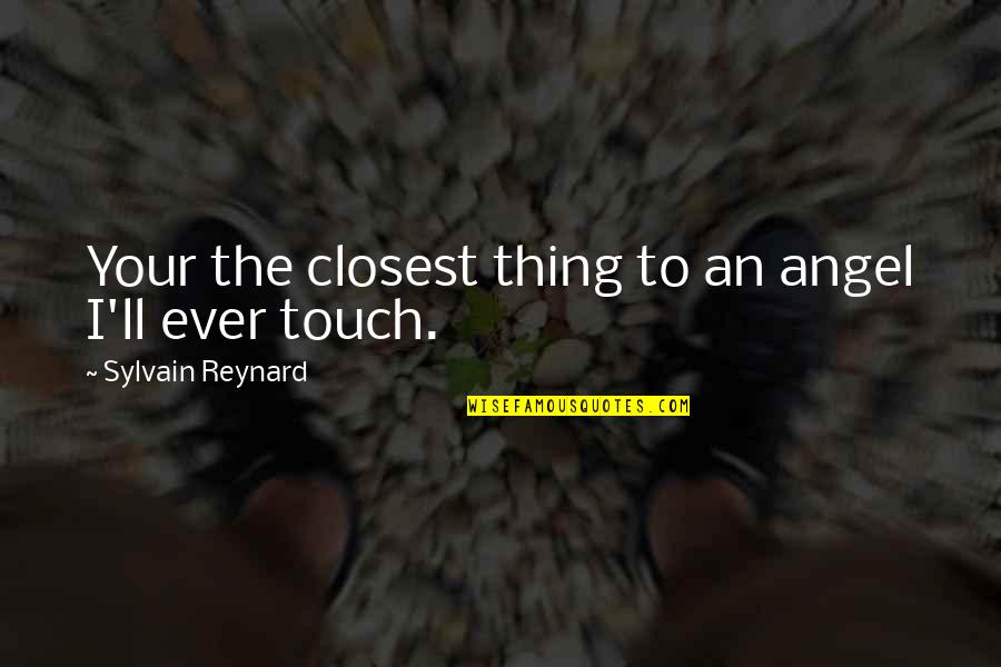 P238 Review Quotes By Sylvain Reynard: Your the closest thing to an angel I'll P238 Review Quotes By Sylvain Reynard: Your the closest thing to an angel I'll