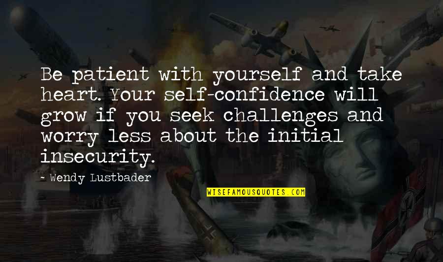 P238 Review Quotes By Wendy Lustbader: Be patient with yourself and take heart. Your P238 Review Quotes By Wendy Lustbader: Be patient with yourself and take heart. Your