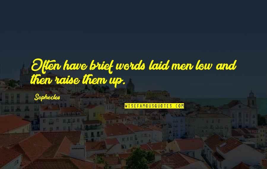 P24 Antigen Quotes By Sophocles: Often have brief words laid men low and