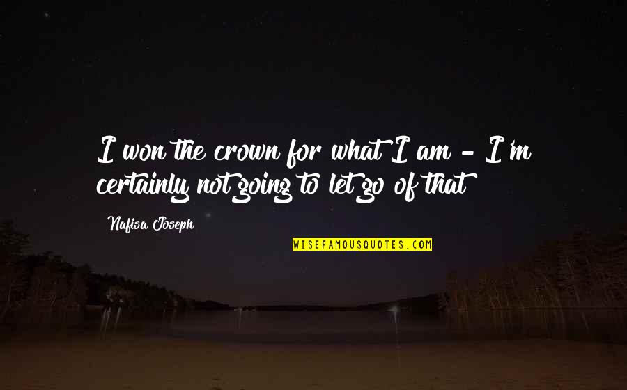 P265 70r17 Quotes By Nafisa Joseph: I won the crown for what I am