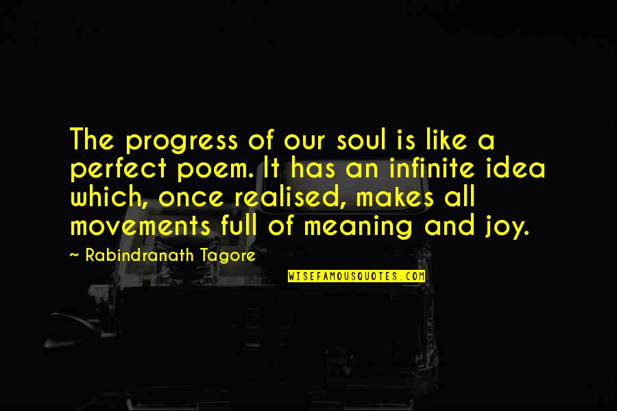 P300 Quotes By Rabindranath Tagore: The progress of our soul is like a P300 Quotes By Rabindranath Tagore: The progress of our soul is like a