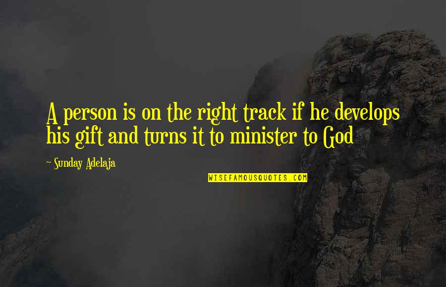 P320 Compact Quotes By Sunday Adelaja: A person is on the right track if P320 Compact Quotes By Sunday Adelaja: A person is on the right track if