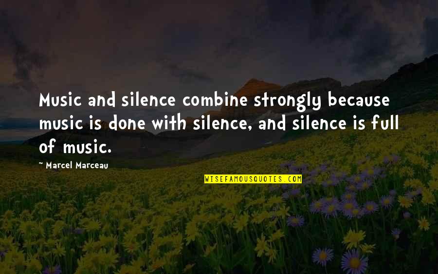 P343 18 Volt Quotes By Marcel Marceau: Music and silence combine strongly because music is