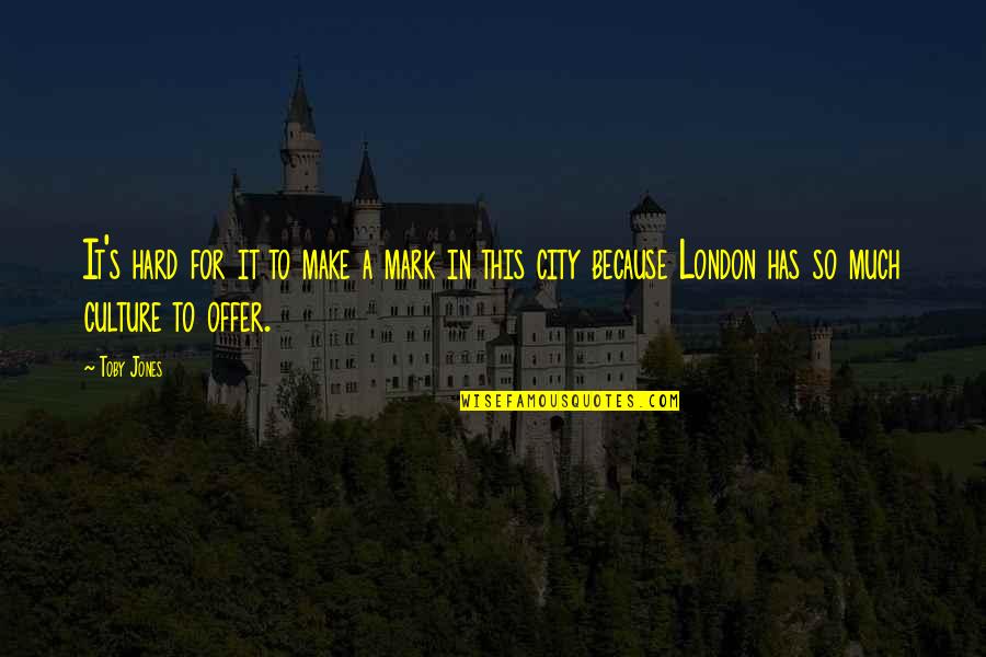 P38 Quotes By Toby Jones: It's hard for it to make a mark P38 Quotes By Toby Jones: It's hard for it to make a mark